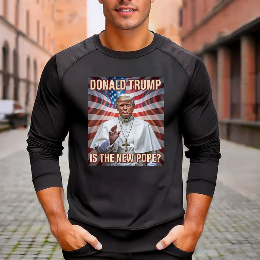 Donald Trump Is The New Pope Shirt