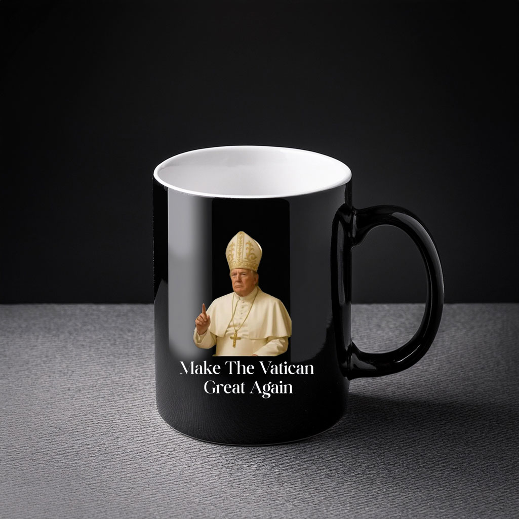 Make The Vatican Great Again, Trump I Would Like To Be Pope Mug