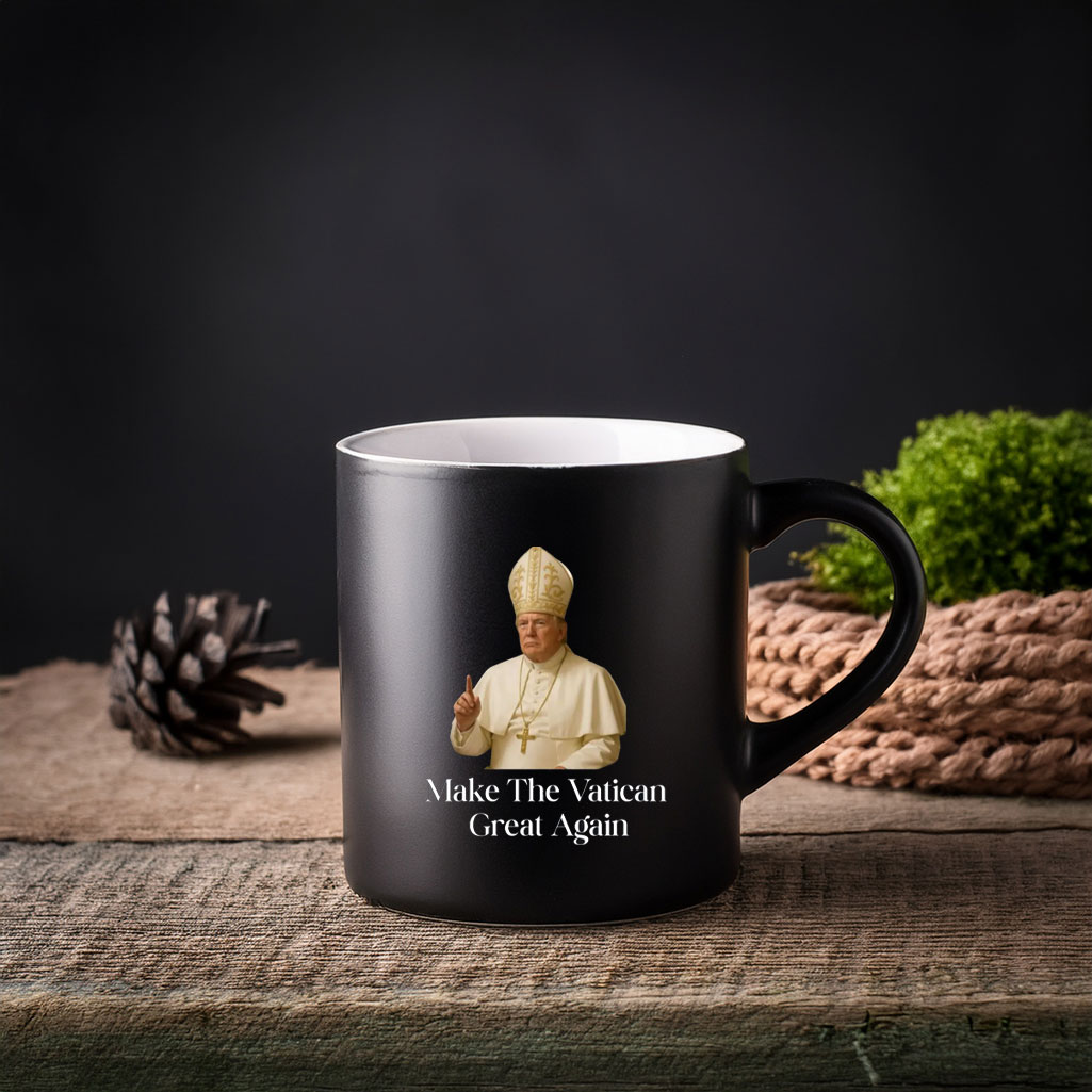 Make The Vatican Great Again, Trump I Would Like To Be Pope Mug