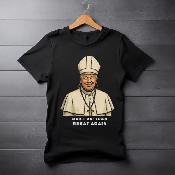 Make Vatikan Great Again, Trump I would like to be Pope Shirt