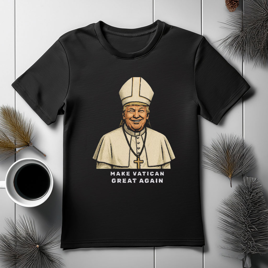 Make Vatikan Great Again, Trump I would like to be Pope Shirt