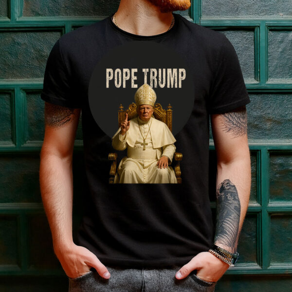 Pope Trump ,Funny Catholic Trump Shirt