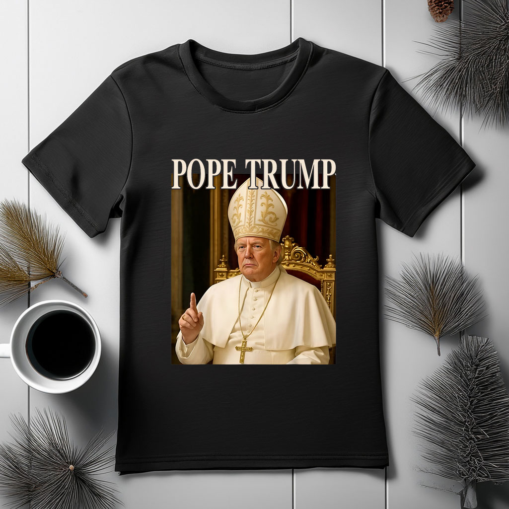 Pope Trump Funny President Trump Declares Himself New Pop 2025 Shirt
