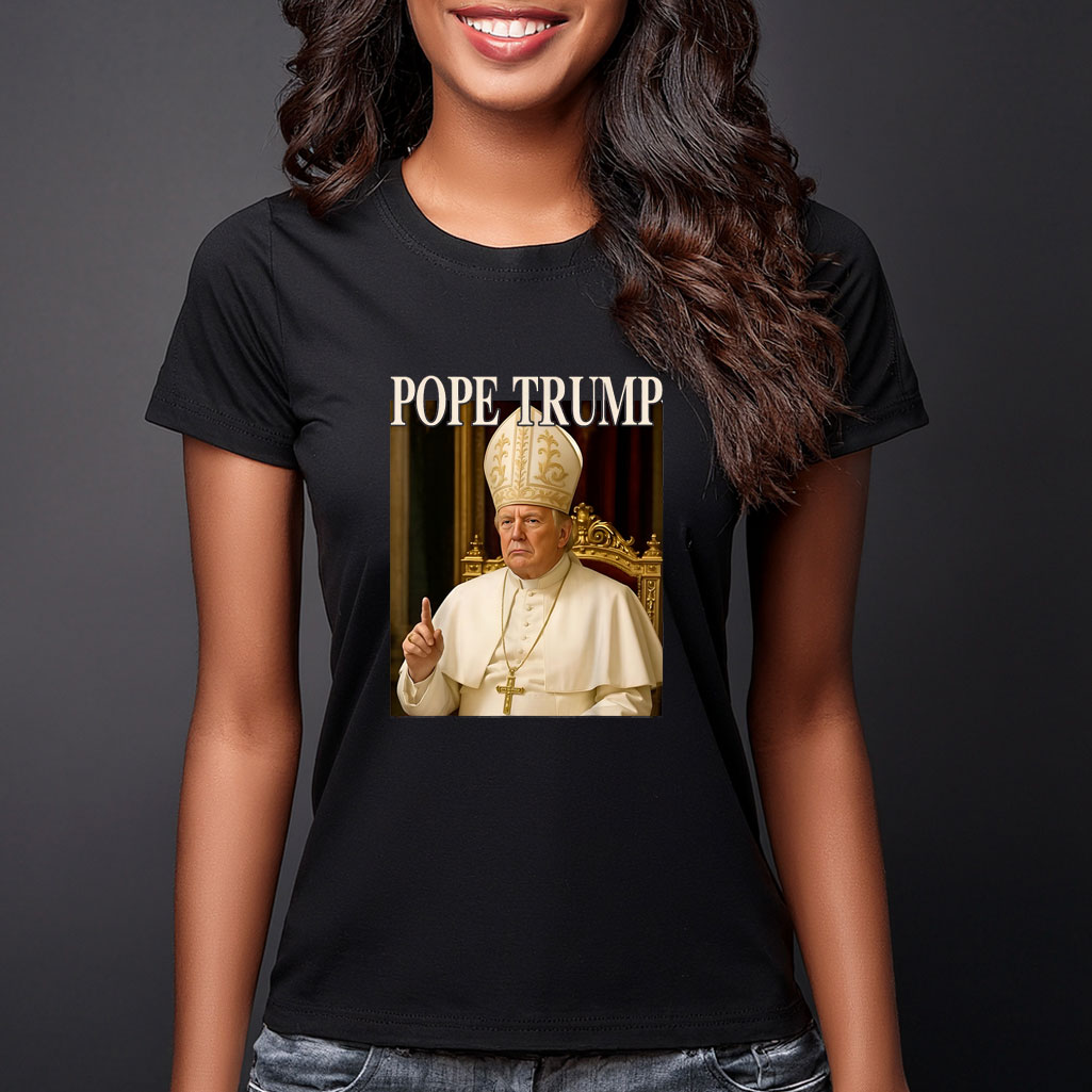 Pope Trump Funny President Trump Declares Himself New Pop 2025 Shirt