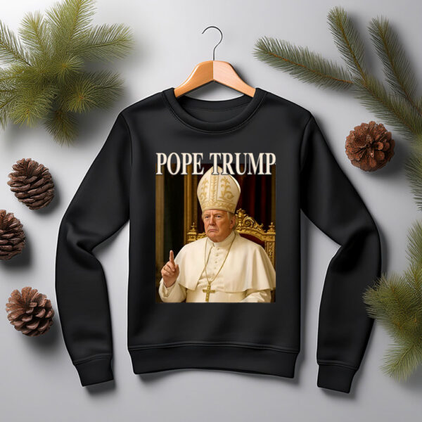 Pope Trump Funny President Trump Declares Himself New Pop 2025 Shirt