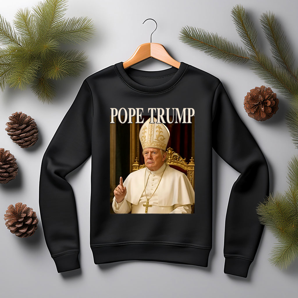 Pope Trump Funny President Trump Declares Himself New Pop 2025 Shirt