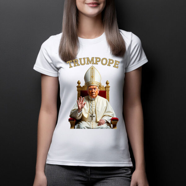 Pope Trump Funny President Trump Declares Himself New Pop T-Shirt
