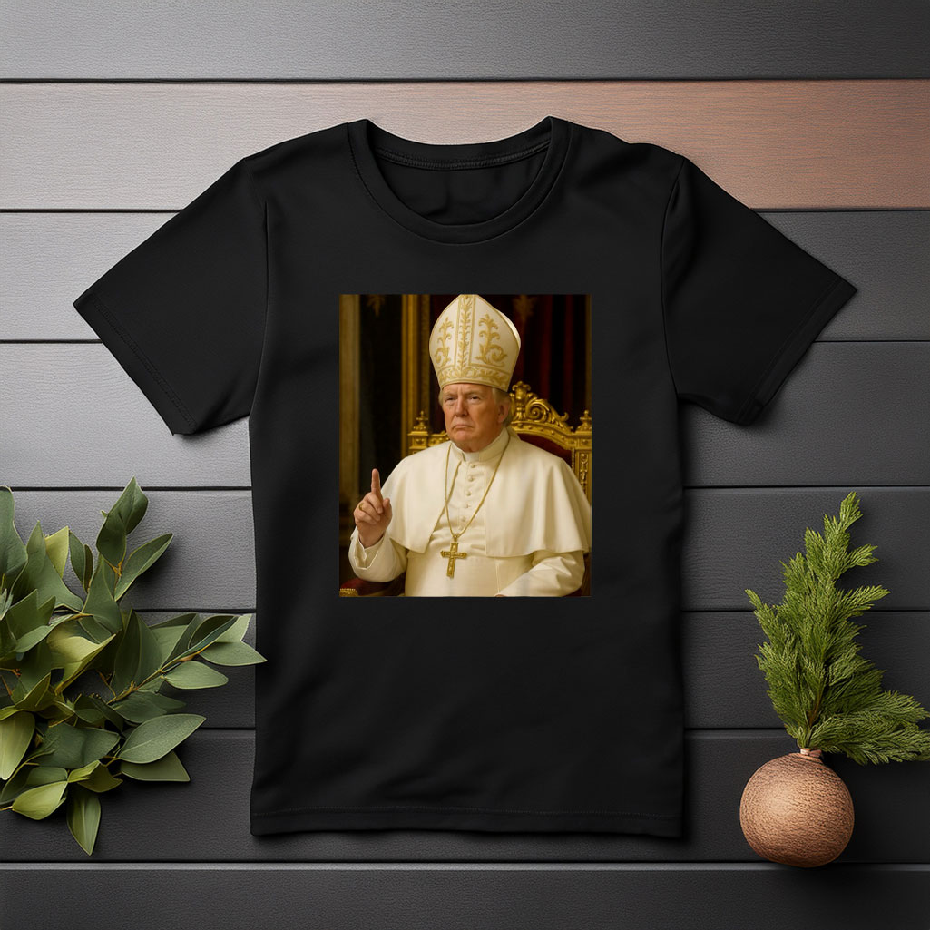 Donald Trump Pope Prancis Funny Shirt