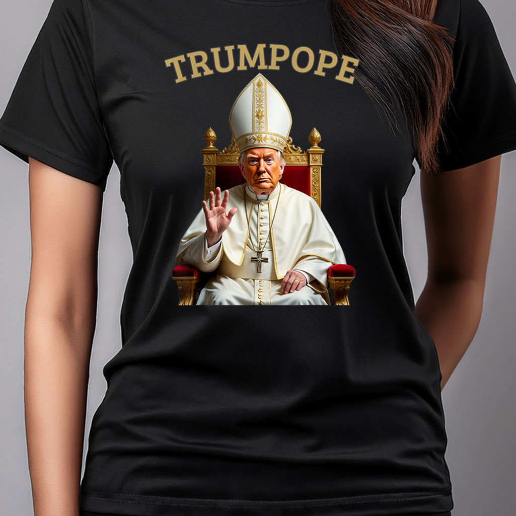 Pope Trump Funny President Trump Declares Himself New Pop T-Shirt