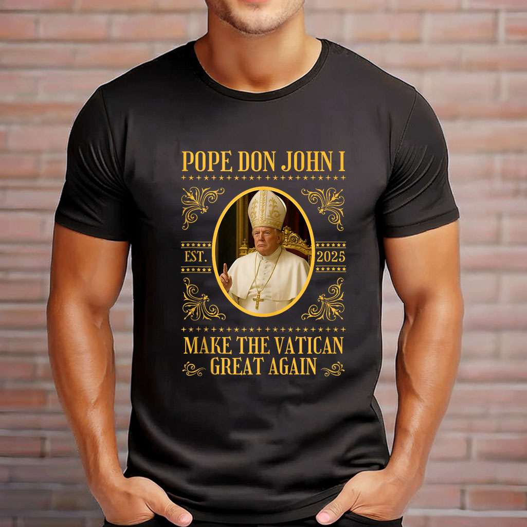 Pope Trump Pope Don John I Funny Political Satire Shirt