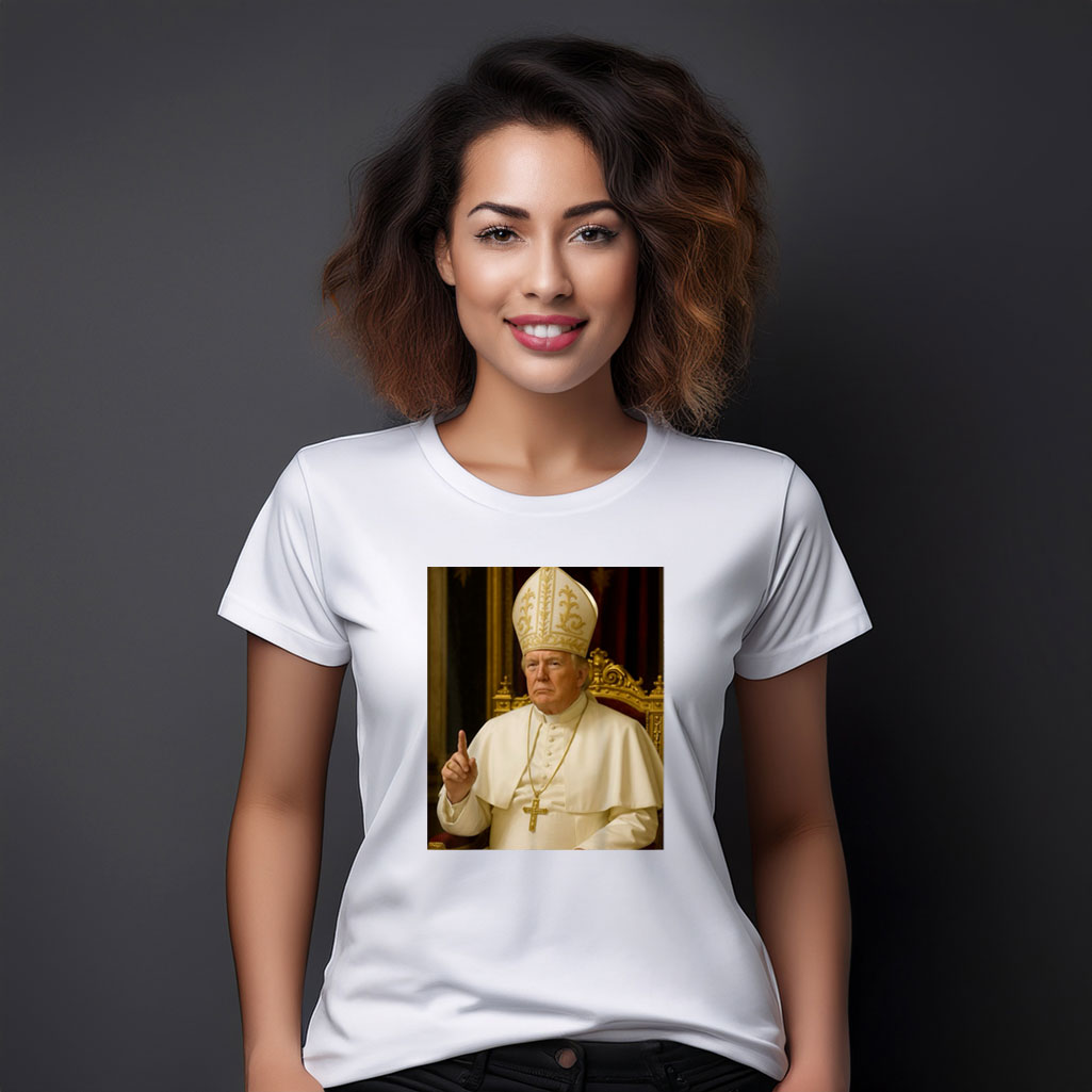 Trump Pope Funny Women Shirt