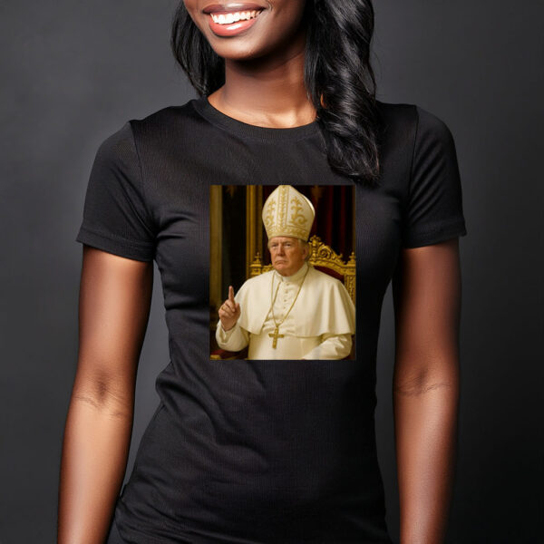 Trump Pope Funny Women Shirt